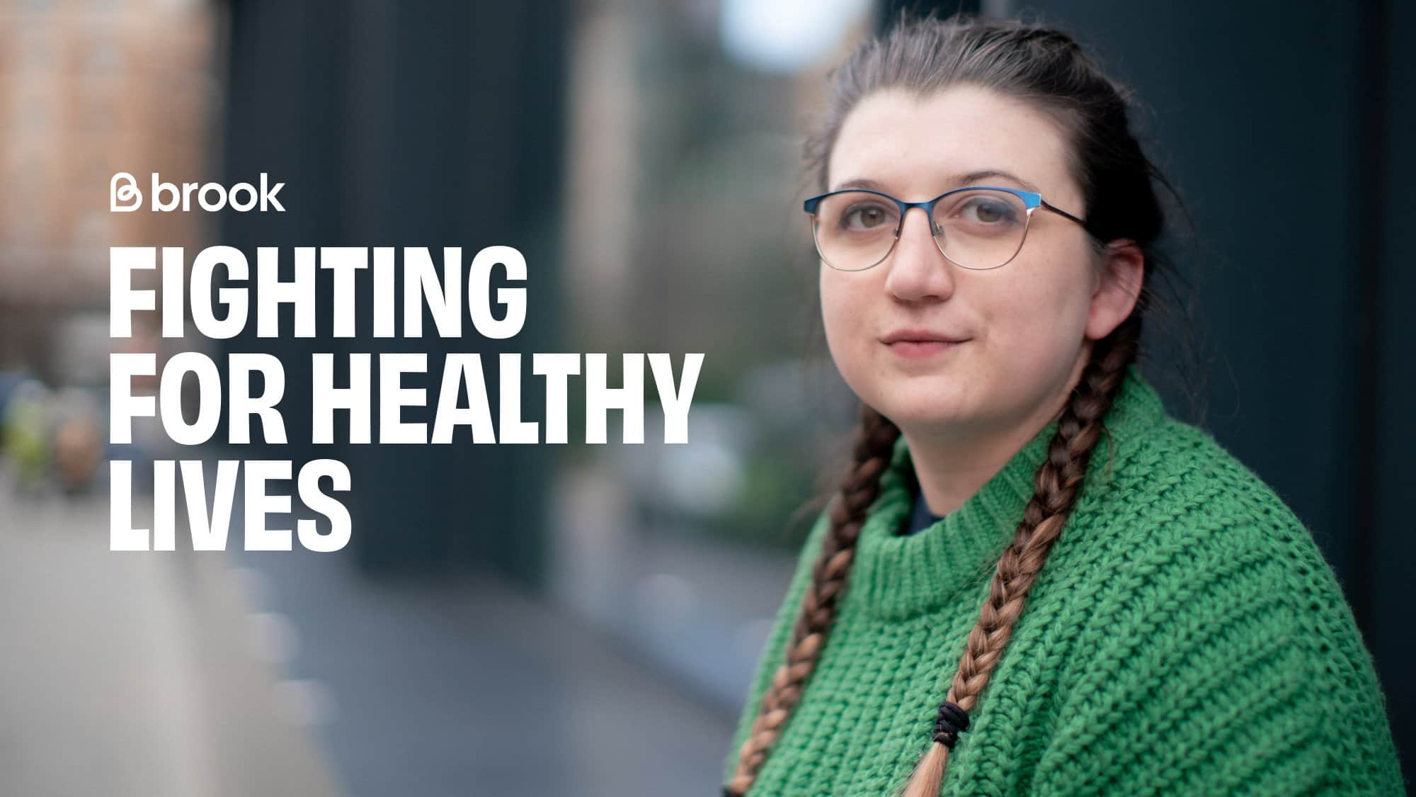 Fighting for healthy lives - Brook campaign image promoting health awareness and support.